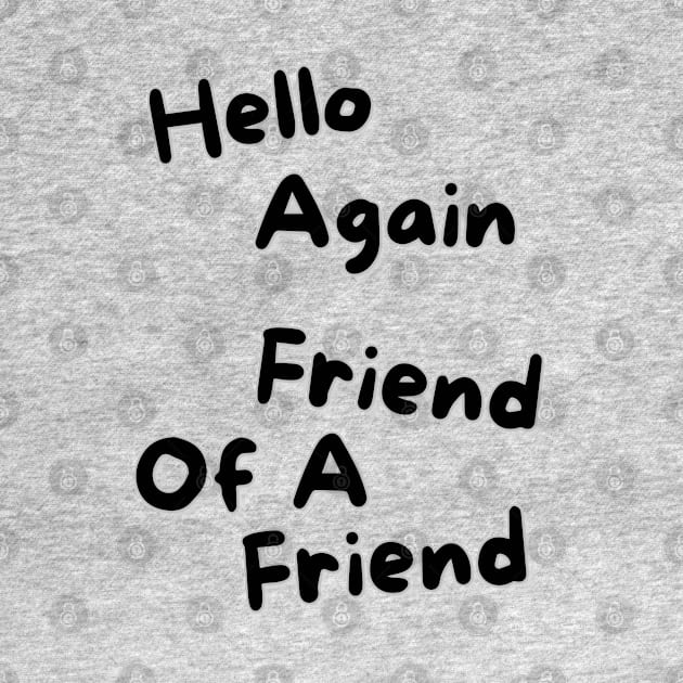 Hello Again, Friend of a Friend by Spatski